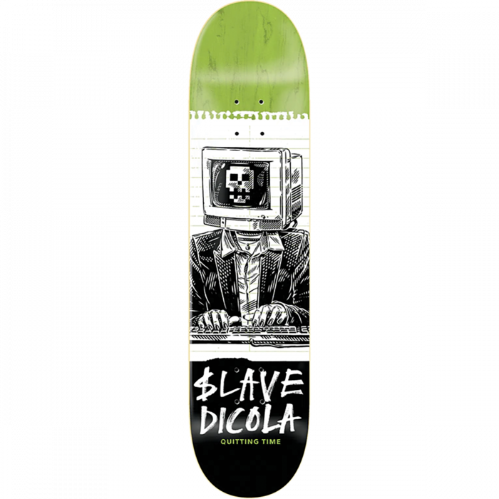 SLAVE DICOLA QUITTING TIME DECK- 8.5"