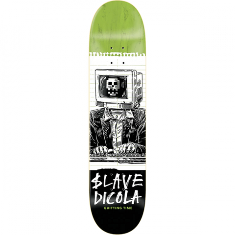 SLAVE DICOLA QUITTING TIME DECK- 8.5"